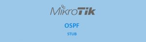 راه اندازی Stub Area در OSPF میکروتیک