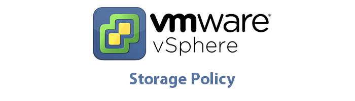 سیاست های ذخیره سازی Storage Policy در VMware vSphere