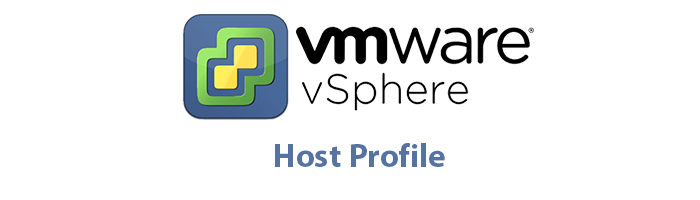 پروفایل میزبان Host Profile در VMware vSphere